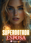 Mi superdotada esposa