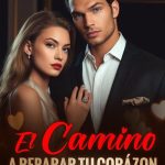El camino a reparar tu corazón