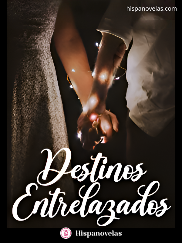 Destinos entrelazados – Mi bebé es hijo del CEO