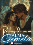 Rechazada por mi Alma Gemela
