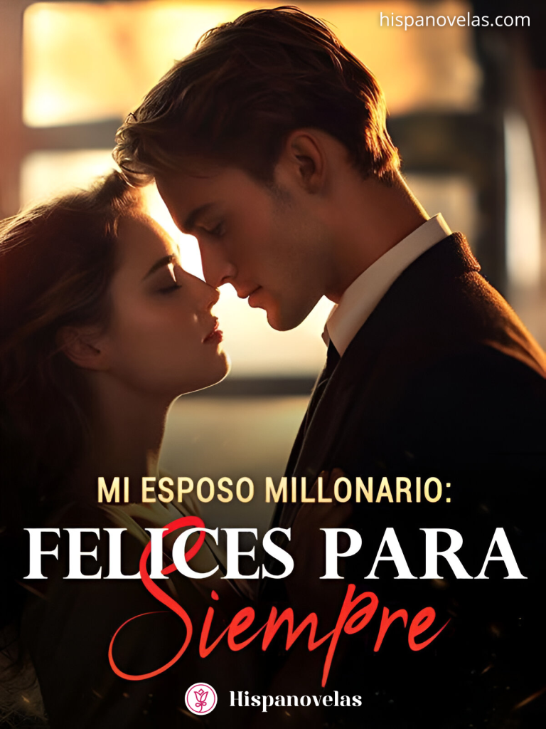 Mi esposo millonario: Felices para siempre