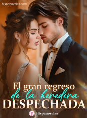 El gran regreso de la heredera despechada