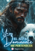 Yo soy el Alfa Dominante: Me perteneces