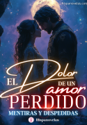 El Dolor de un Amor Perdido: Mentiras y despedidas