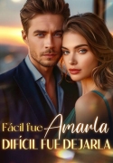 Fácil fue amarla, difícil fue dejarla