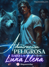 Admiración Peligrosa: Bajo la luna llena