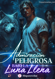 Admiración Peligrosa: Bajo la luna llena