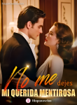 No me dejes, mi querida mentirosa