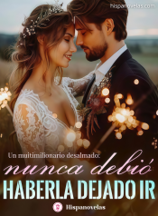 Multimillonario desalmado: Nunca debió dejarla ir