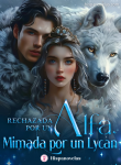 Rechazada por un Alfa, Mimada por un Lycan