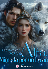 Rechazada por un Alfa, Mimada por un Lycan