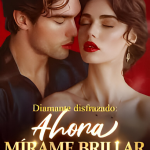 Diamante disfrazado: Ahora mírame brillar