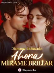 Diamante disfrazado: Ahora mírame brillar