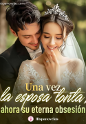 Una vez la esposa tonta, ahora su eterna obsesión
