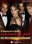 El Regreso de la Reina: consentida por sus tres poderosos hermanos
