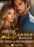 Ayuda, mi esposo magnate se niega a divorciarse
