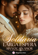 La Solitaria Larga Espera: Sin voz, sin amor