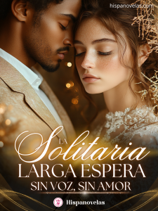 La Solitaria Larga Espera: Sin voz, sin amor