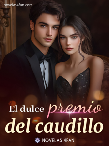 El dulce premio del caudillo
