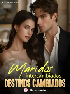 Maridos intercambiados, destinos cambiados