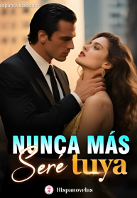 Nunca más seré tuya.