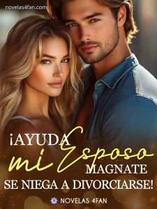 Ayuda, mi esposo magnate se niega a divorciarse