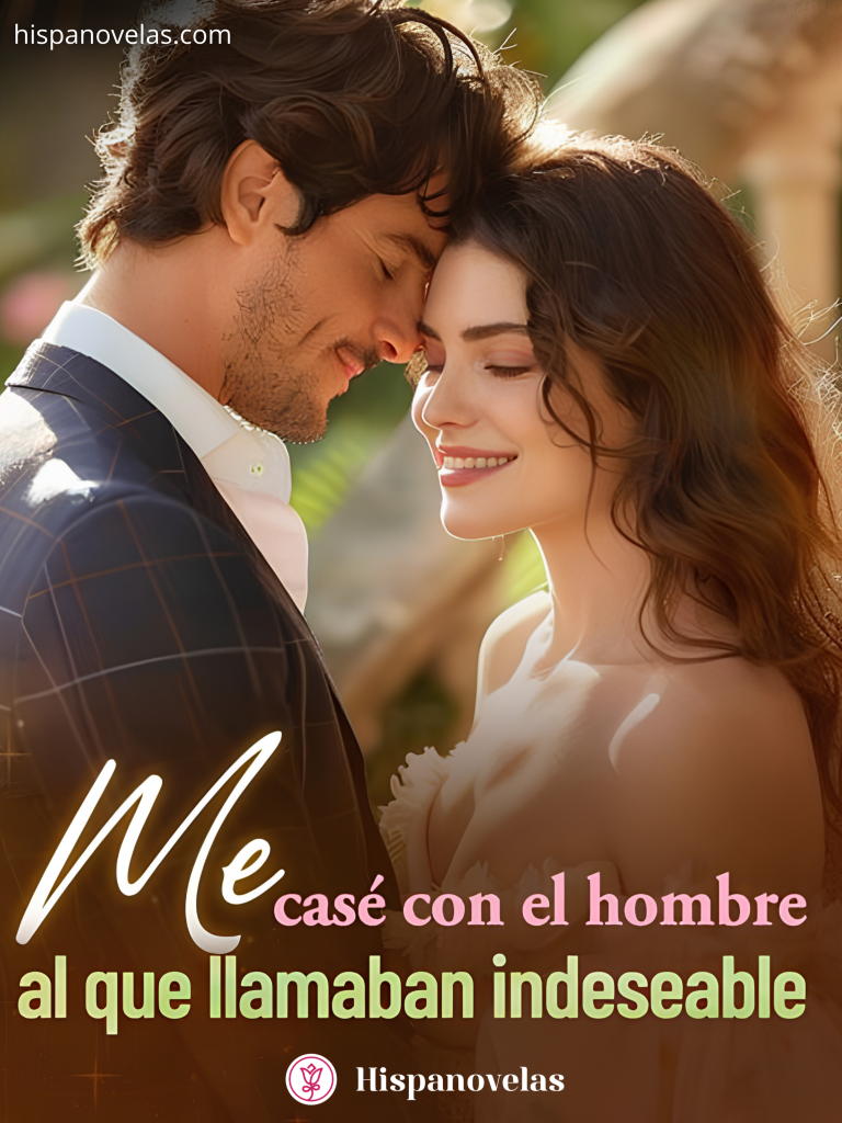 Me casé con el hombre al que llamaban indeseable