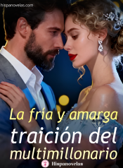 La fría y amarga traición del multimillonario