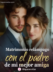 Matrimonio relámpago con el padre de mi mejor amiga