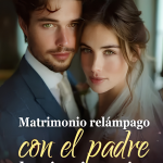Matrimonio relámpago con el padre de mi mejor amiga