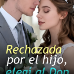 Rechazada por el hijo, elegí al Don