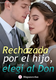 Rechazada por el hijo, elegí al Don