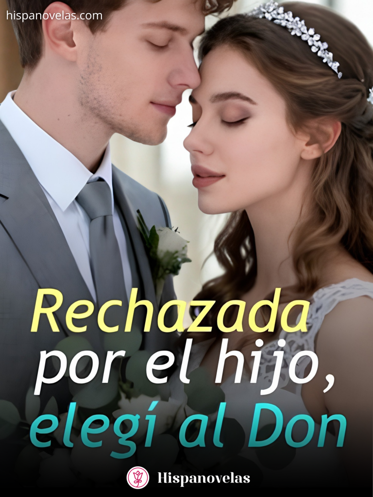 Rechazada por el hijo, elegí al Don