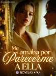 T-2130 – Me amaba por parecerme a ella