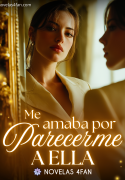 T-2130 – Me amaba por parecerme a ella