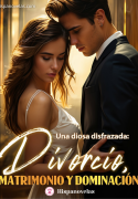Una diosa disfrazada Divorcio, matrimonio y dominación