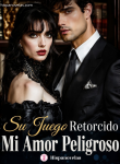 Su juego retorcido, mi amor peligroso