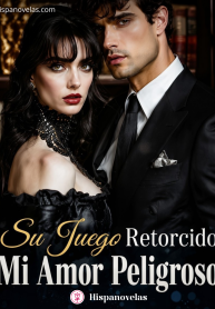 Su juego retorcido, mi amor peligroso