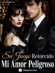 Su juego retorcido, mi amor peligroso