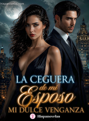 La ceguera de mi esposo Mi dulce venganza (1)