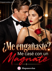 ¿Me engañaste Me casé con un magnate (1)