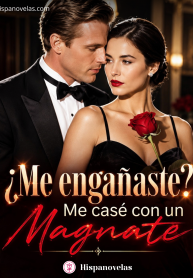 ¿Me engañaste Me casé con un magnate (1)