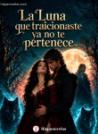 La luna que traicionaste ya no te pertenece