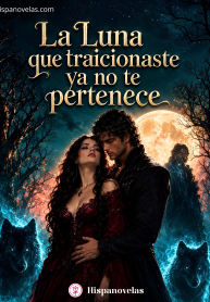 La luna que traicionaste ya no te pertenece