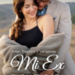 Amor, Traición Y Venganza: Mi Ex Encantadora